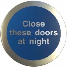 Aluminium Close these doors at night disc.